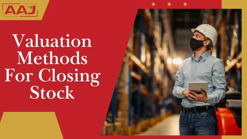 Methods For Closing Stock